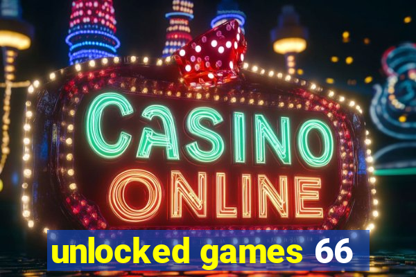 unlocked games 66